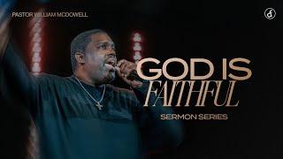 God Is Faithful | Pastor William McDowell