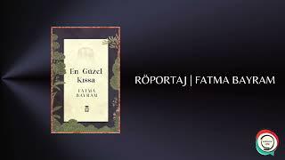 Fatma Bayram | En Güzel Kıssa | Röportaj