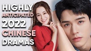 12 Most Anticipated Chinese Dramas of 2022 That Will Blow Your Mind!