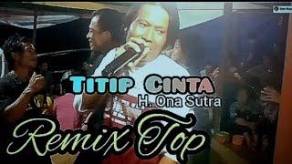 Titip cinta _ H. Ona Sutra _ Remix dhut