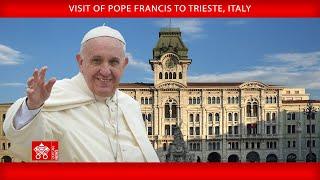 Visit to Trieste, Pope Francis, July 7, 2024