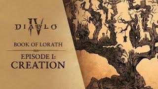 Diablo IV | Book of Lorath - Episode 1: Creation