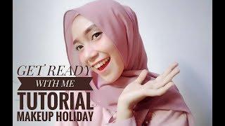 GET READY WITH ME || TUTORIAL MAKEUP HOLIDAY - FIFI LIA RUMITA