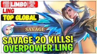 SAVAGE 20 Kills! Overpower Ling [ Top Global Ling ] 憎|Limbo|愛 - Mobile Legends Gameplay Emblem Build