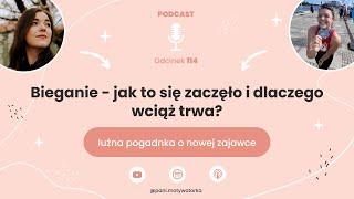 Motywatorka Podcast #114 - Bieganie - jak to się zaczęło i dlaczego wciąż trwa?