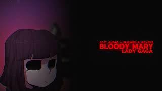 BLOODY MARY - LADY GAGA (SLOWED & REVERB) [EDIT AUDIO]