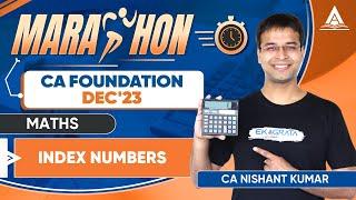 CA Foundation Dec'23 | Maths Marathon | Index Numbers | CA Nishant Kumar