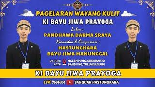 🟢 #LIVE KI BAYU JIWA PRAYOGA // LAKON : PANDHAWA DARMA SRAYA // DALANG MUDA BERBAKAT