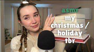 ASMR  My Christmas / Holiday TBR  (books I want to read)