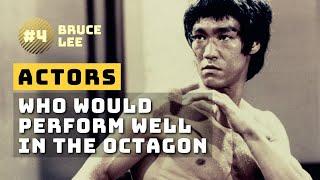 Actors Who Would Perform Well In The Octagon | #4 Bruce Lee