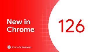 New in Chrome 126: Cross-document view transitions, CloseWatcher API re-enabled and more