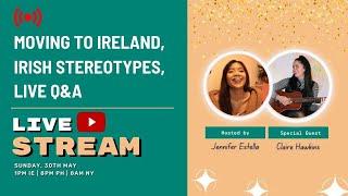 [LIVE] Irish Stereotypes + Moving to Ireland + Q&A with @ClaireHawkins