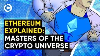Ethereum explained: masters of the crypto universe