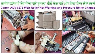 Canon Adv 6275 Web Roller Problems and Pressure Roller Change hindi/urdu/English Sub