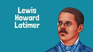 Lewis Howard Latimer  | Black History Nugget | Black History for Kids