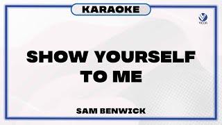 Show Yourself To Me - Sam Benwick (Karaoke - Instrumental)