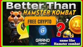 BETTER THAN HAMSTER KOMBAT | GRAND COMBAT Free crypto Airdrop Mining @btctamil