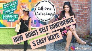 How to Boost Self Confidence |  5 Easy Ways | Self Care Saturdays