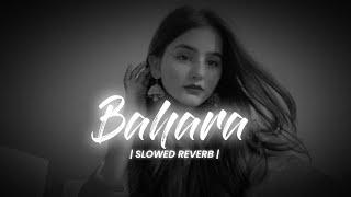 Bahara [Slowed + Reverb] | I Hate Luv Storys | Shreya Ghoshal | @lofi3447