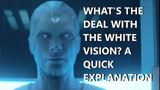 What's the Deal with the White Vision? A Quick Explanation