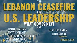 The Lebanon Ceasefire and U.S. Leadership: What Comes Next