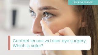 Contact lenses vs Laser eye surgery: Which is safer?