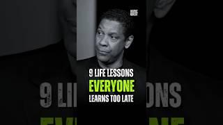 9 Life lessons everyone listens too late in life. Denzel Washington #motivation