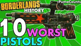 Top 10 Worst Pistols in Borderlands History! (Borderlands 2, 1 and The Pre-Sequel!) #PumaCounts