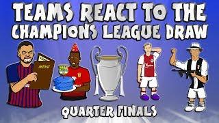 TEAMS REACT TO THE QUARTER FINAL UCL DRAW (Champions League Draw 18/19)