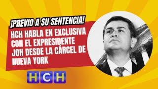 ¡Previo a su sentencia! HCH habla en exclusiva con el Expresidente JOH desde la cárcel de Nueva York