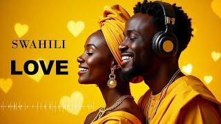 Swahili Love Songs for the Soul ️ | African Dreamscapes of Romance & Relaxation