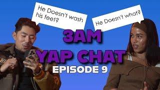 3AM YAPCHAT EP.9️