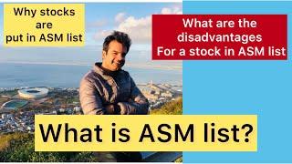 What is ASM list in stock market | What are the disadvantages for a stock which is in Asm list