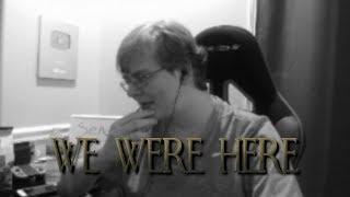CallMeCarson VODS: We Were Here