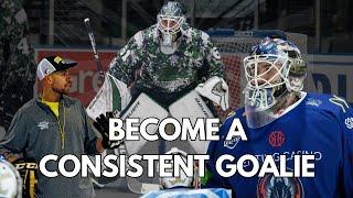 5 Steps to Become a Consistent Goalie | PRO GOALIE TIPS | Elite Goalie Method