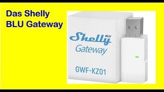 Shelly BLU Gateway - Wichtige Infos um Shelly-Bluetooth Geräte einzubinden.