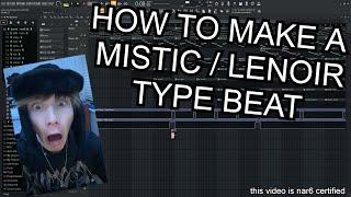 narcix teaches you how to make a mistic / lenoir type beat