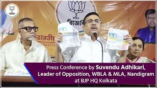 Press Conference by Suvendu Adhikari, Leader of Opposition, WBLA & MLA, Nandigram at BJP HQ Kolkata.