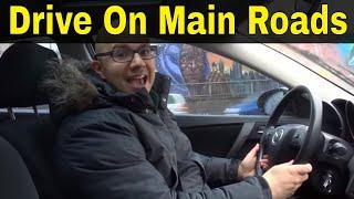 How To Drive On Main Roads-Driving Lesson