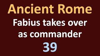 Second Punic War - Fabius takes over - 39
