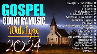Greatest Old Country Gospel Songs Of All Time With Lyrics - Beautiful Old Country Gospel Songs 2024