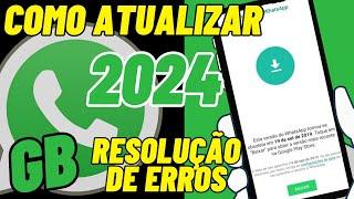 COMO ATUALIZAR WHATSAPP GB 2024 - COMO RESOLVER ERRO NO WHATSAPP GB!