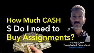 How Much Cash Do I Need to Buy Assignments   Yossi Kaplan 220