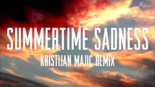 Lana Del Rey - Summertime Sadness (Kristijan Majic Remix)