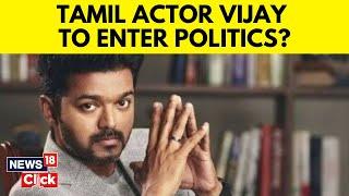 Thalapathy Vijay Meets Vijay Makkal Iyakkam Members At Farmhouse, Hints At Political Entry | News18