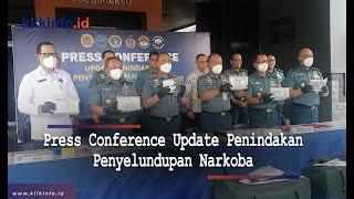 Press Conference Update Penindakan Penyelundupan Narkoba