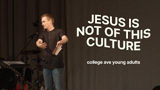 how to follow Jesus in today's culture [college ave young adults]