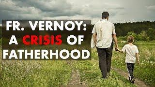 Fr. Marc Vernoy: A Crisis Of Fatherhood