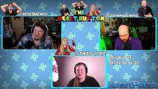 The Reset Button Episode 23: Backlog Blitz