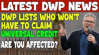 Latest DWP News: DWP Lists Who Won’t Have to Claim Universal Credit – Are You Affected?